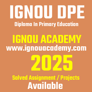 IGNOU DPE SOLVED ASSIGNMENT 2025